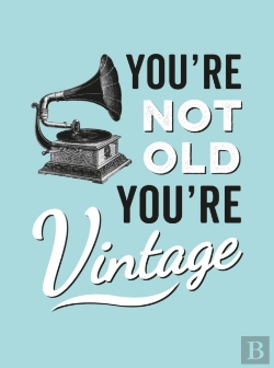 Bertrand.pt - You'Re Not Old, You'Re Vintage