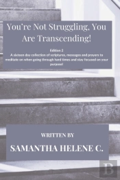 You'Re Not Struggling, You Are Transcending!