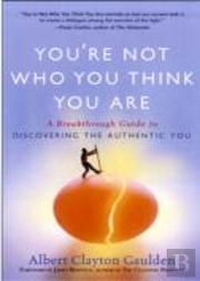 You'Re Not Who You Think You Are