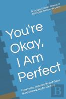 You'Re Okay, I Am Perfect