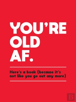 Bertrand.pt - You'Re Old Af