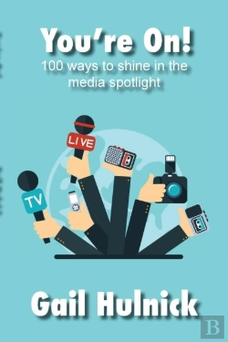 Bertrand.pt - You'Re On! 100 Ways To Shine In The Media Spotlight