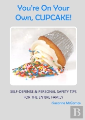 You'Re On Your Own, Cupcake!: Self-Defen