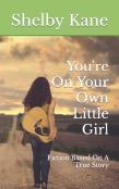 You'Re On Your Own Little Girl