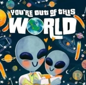 You'Re Out Of This World