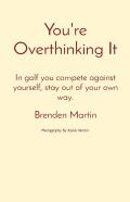 You'Re Overthinking It