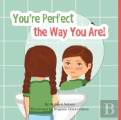 You'Re Perfect The Way You Are!