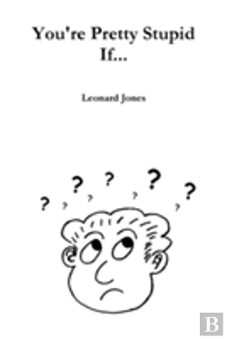 Bertrand.pt - You'Re Pretty Stupid If...