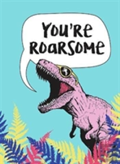 You'Re Roarsome