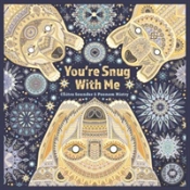 You'Re Snug With Me