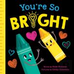 You'Re So Bright