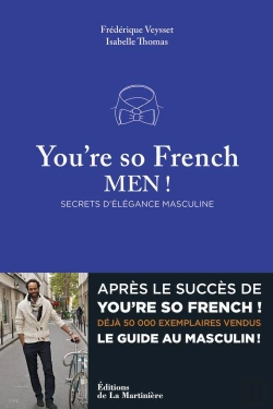 Bertrand.pt - You'Re So French Men ; Secrets De L'Élégance À La Française