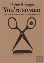 You'Re So Vain You Probably Think This