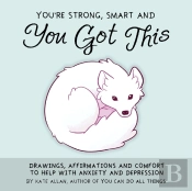 You'Re Strong, Smart, And You Got This