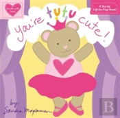 Youre Tutu Cute