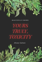 Yours Truly, Toxicity