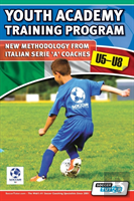 Youth Academy Training Program U5-U8 - New Methodology From Italian Serie 'A' Coaches'
