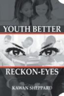 Youth Better Reckon-Eyes