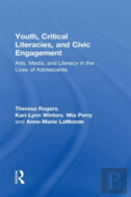 Youth, Critical Literacies, And Civic Engagement