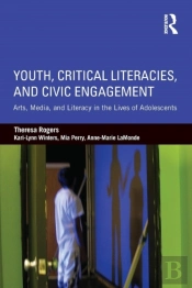 Youth, Critical Literacies, And Civic Engagement