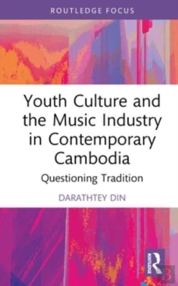 Bertrand.pt - Youth Culture And The Music Industry In Contemporary Cambodia