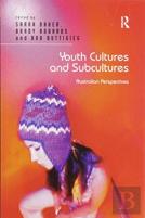 Youth Cultures And Subcultures