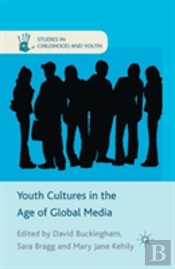 Youth Cultures In The Age Of Global Media
