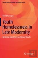 Youth Homelessness In Late Modernity
