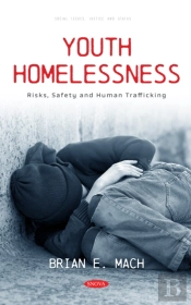 Youth Homelessness: Risks, Safety And Human Trafficking