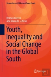 Youth, Inequality And Social Change In The Global South