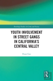 Youth Involvement In Street Gangs In Californiaâ€™S Central Valley