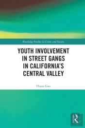 Youth Involvement In Street Gangs In Californiaâ€™S Central Valley