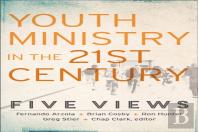 Youth Ministry In The 21st Century Â€“ Five Views