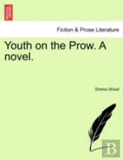 Youth On The Prow. A Novel.