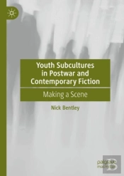 Youth Subcultures In Postwar And Contemporary Fiction