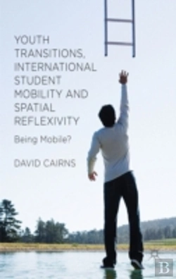 Bertrand.pt - Youth Transitions, International Student Mobility And Spatial Reflexivity