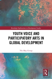 Youth Voice And Participatory Arts In Global Development