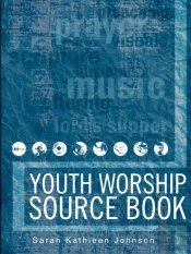 Youth Worship Source Book