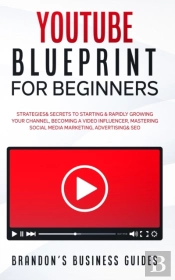 Youtube Blueprint For Beginners