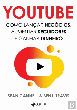 Bertrand.pt - Youtube - Como Lançar Negócios, Aumentar Seguidores e Ganhar Dinheiro