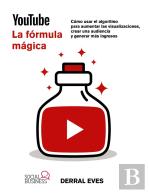 Youtube La Formula Magica Como Usar El Algoritmo Para Aume