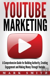 Youtube Marketing: A Comprehensive Guide