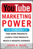 Youtube Marketing Power: How To Use Video To Find More Prospects, Launch Your Products, And Reach A Massive Audience