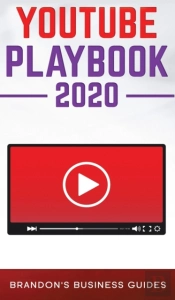 Youtube Playbook 2020 The Practical Guid