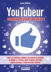 Youtubeur : Comment Réussir Sa Chaine ?