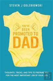 You'Ve Been Promoted To Dad