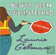 You'Ve Been Volunteered