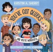 You'Ve Got Quirks: And You'Re Wonderful!