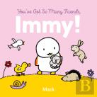 You'Ve Got So Many Friends, Immy
