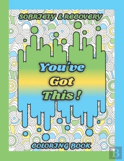 Bertrand.pt - You'Ve Got This ! Sobriety & Recovery Coloring Book